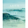 Let's Get Lost: The World's Most Stunning Remote Locations