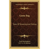 Game Bag: Tales of Shooting and Fishing