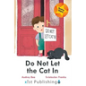 Do Not Let the Cat In