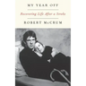 My Year Off: Recovering Life After a Stroke