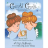 Gutsy Girls: Strong Christian Women Who Impacted the World: Book Two: Sisters, Corrie & Betsie ten Boom
