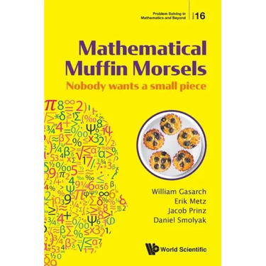 Mathematical Muffin Morsels: Nobody Wants a Small Piece