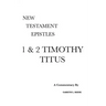 1 & 2 Timothy and Titus: A Critical & Exegetical Commentary
