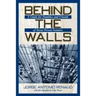 Behind the Walls: A Guide for Families and Friends of Texas Prison Inmates