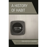 A History of Habit: From Aristotle to Bourdieu