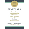 Fiduciary: How to Find, Hire, and Establish an Aligned and Trusted Partnership with a Fee-Only Financial Advisor