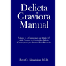 Delicta Graviora Manual: Volume 1: A Commentary on Articles 1-7 of the Normae de Gravioribus Delictis Congregationi pro Doctrina Fidei Reservat