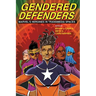 Gendered Defenders: Marvel's Heroines in Transmedia Spaces