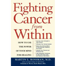 Fighting Cancer from Within: How to Use the Power of Your Mind for Healing