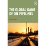The Global Game of Oil Pipelines