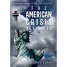 The American Crisis - Revisited: Common Sense in the 21st Century