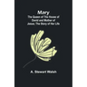 Mary: The Queen of the House of David and Mother of Jesus; The Story of Her Life