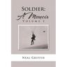 Soldier: A Memoir: Volume I
