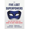 The Five Lost Superpowers: Why We Lose Them and How to Get Them Back