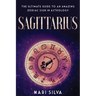 Sagittarius: The Ultimate Guide to an Amazing Zodiac Sign in Astrology