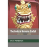 The Federal Reserve Cartel