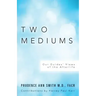 Two Mediums: Our Guides' Views of the Afterlife
