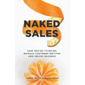 Naked Sales: How Design Thinking Reveals Customer Motives and Drives Revenue
