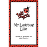 My Ladybug Life