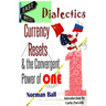 East-West Dialectics, Currency Resets & the Convergent Power of One: Roadmapping the Economic Abyss