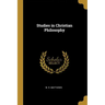 Studies in Christian Philosophy