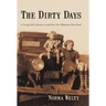 The Dirty Days: A Young Girl's Journey to and from the Oklahoma Dust Bowl