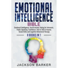 Emotional Intelligence Bible: Emotional Intelligence, Social Anxiety, Dating for Introverts, Public Speaking, Confidence, How to Talk to Anyone, Soc
