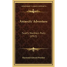 Antarctic Adventure: Scott's Northern Party (1915)