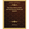 The Inner Nature of Man and Life Between Death and Rebirth