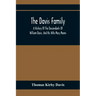 The Davis Family; A History Of The Descendants Of William Davis, And His Wife Mary Means