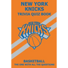 New York Knicks Trivia Quiz Book: The One With All The Questions