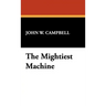 The Mightiest Machine