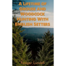 A Lifetime of Grouse and Woodcock Hunting with English Setters