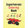 Superheroes Coloring Book: Best Superheroes Coloring Book for Kids