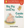 Big Pig and Little Pig/Cerdo Y Cerdito: Bilingual English-Spanish