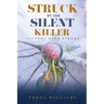 Struck by the Silent Killer