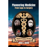 Pioneering Medicine: From Sage to Surgery