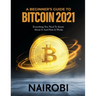 A Beginner's Guide to Bitcoin 2021: Everything You Need To Know About It And How It Works