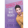 Spoiler Alert: She Was Right! (The Book I Wish I Had When I Was Coming Out)