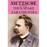 Thus Spake Zarathustra: annotated edition