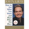 How to Get What You Want and Want What You Have