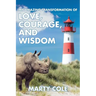 My Amazing Transformation of Love, Courage, and Wisdom