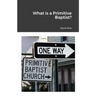 What is a Primitive Baptist