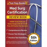 Med Surg Certification Review Book: 3 Practice Tests and CMSRN Study Guide for the Medical Surgical (RN-BC) Exam [5th Edition]