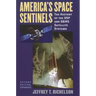 America's Space Sentinels: The History of the DSP and SBIRS Satellite Systems