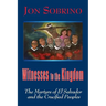 Witnesses to the Kingdom: The Martyrs of El Salvador and the Crucified Peoples