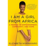 I Am a Girl from Africa: A Memoir of Empowerment, Community, and Hope