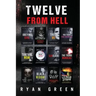 Twelve From Hell: The Ultimate True Crime Case Collection