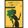 Live Healthy and Be Well: Create an Action Plan