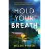 Hold Your Breath: An unputdownable, utterly gripping crime thriller